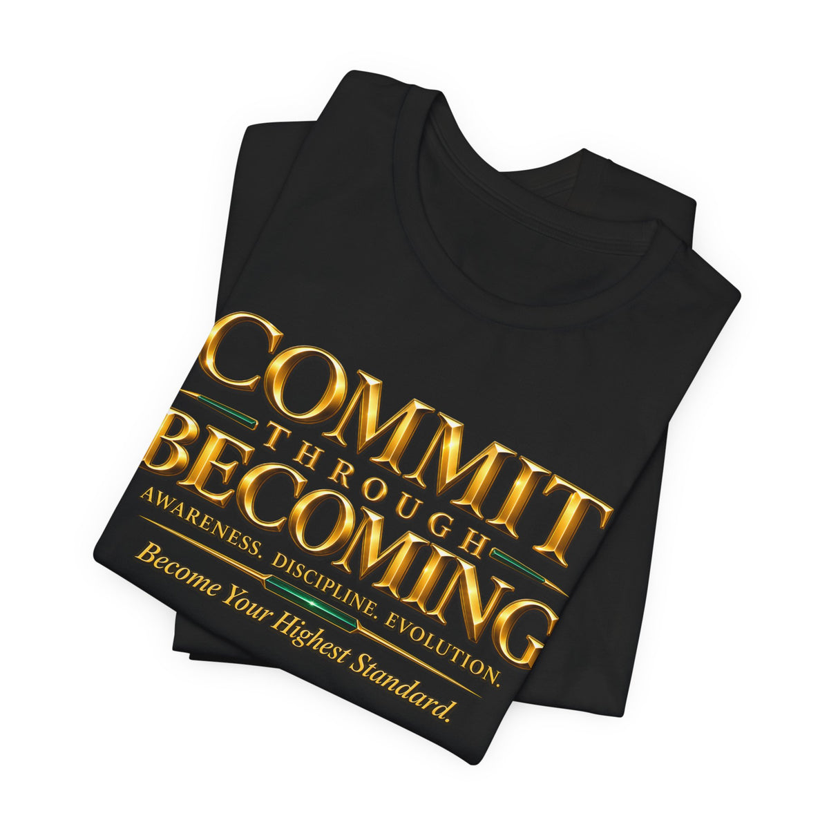 Commit Through Becoming Signature Tee