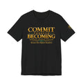 Commit Through Becoming Signature Tee